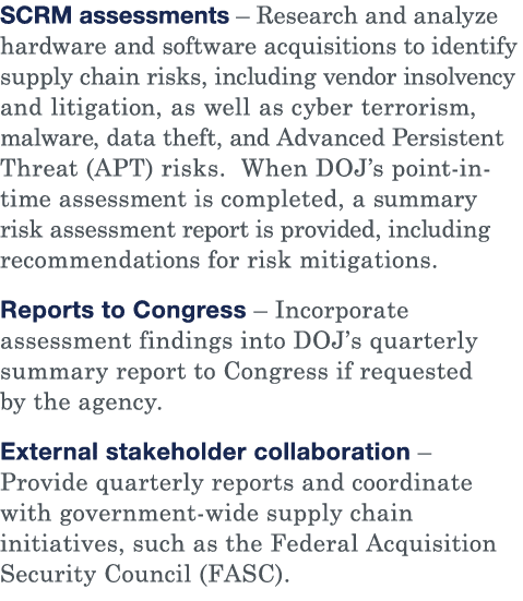 SCRM assessments   Research and analyze hardware and software acquisitions to identify supply chain risks, including    
