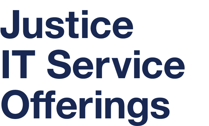 Justice IT Service Offerings