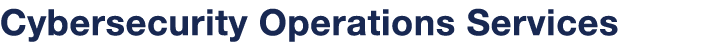 Cybersecurity Operations Services 