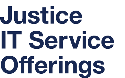 Justice IT Service Offerings