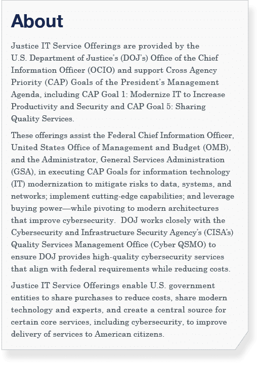 About Justice IT Service Offerings are provided by the U S  Department of Justice s (DOJ s) Office of the Chief Infor   