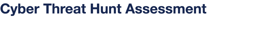 Cyber Threat Hunt Assessment