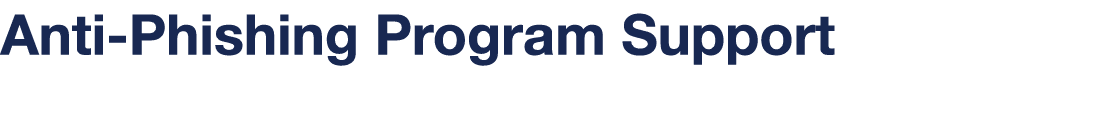 Anti-Phishing Program Support