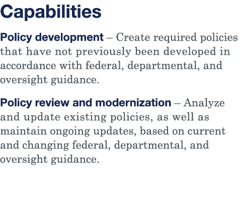 Capabilities Policy development   Create required policies that have not previously been developed in accordance with   