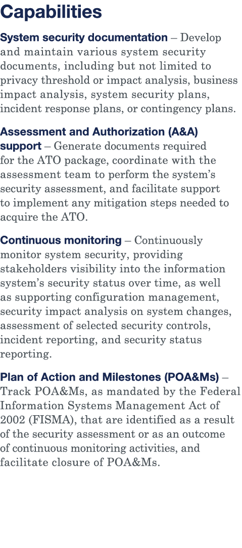 Capabilities System security documentation   Develop and maintain various system security documents, including but no   