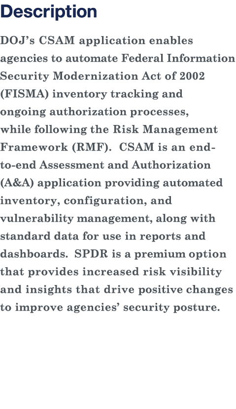 Description DOJ s CSAM application enables agencies to automate Federal Information Security Modernization Act of 200   