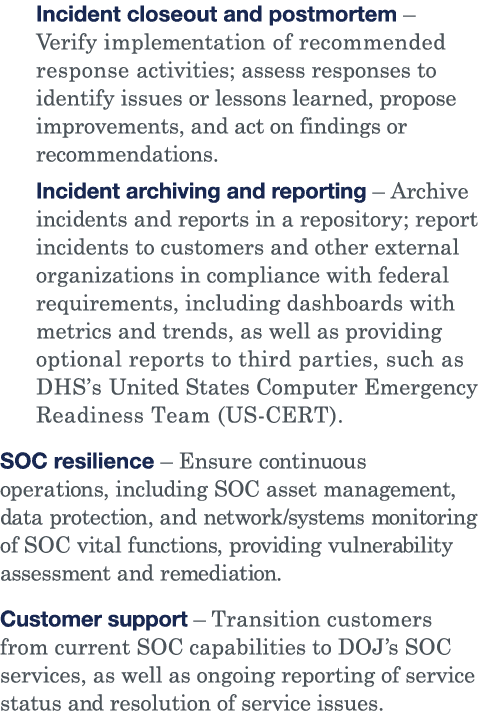 Incident closeout and postmortem   Verify implementation of recommended response activities; assess responses to iden   